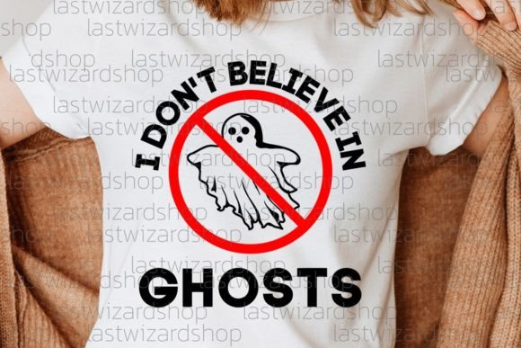 Download I Don't Believe in Ghosts Svg, Disbelief - Ghost Collection